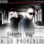 Galante El Emperador Ft. Yay El Innato - A Lo Prohibido MP3